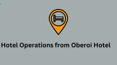 Hotel Operations from Oberoi Hotel