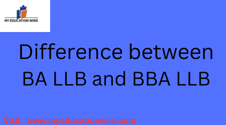 Understanding Difference Between BA LLB And BBA LLB