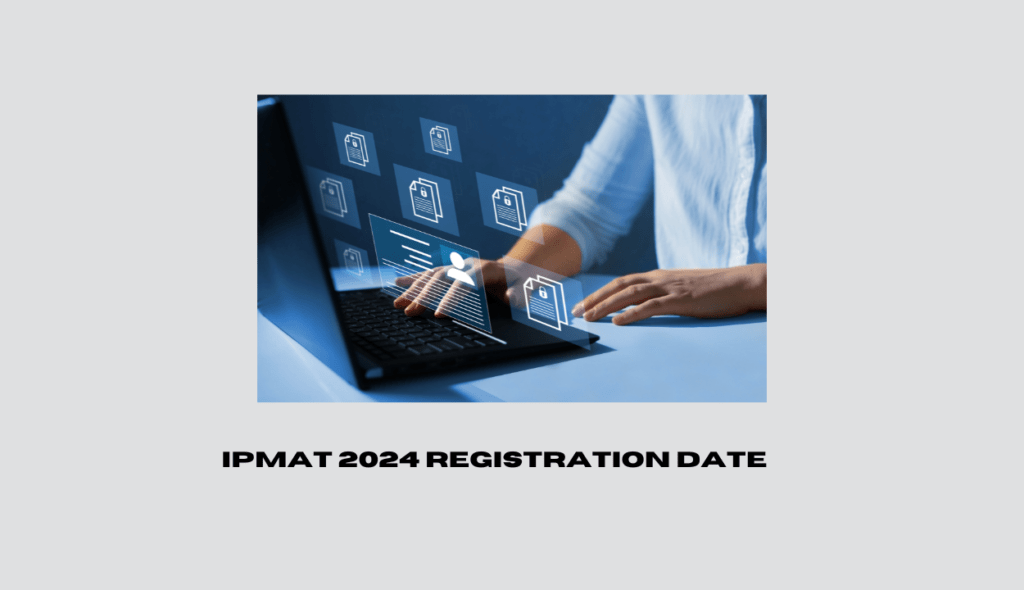 IPMAT 2024 Registration Date