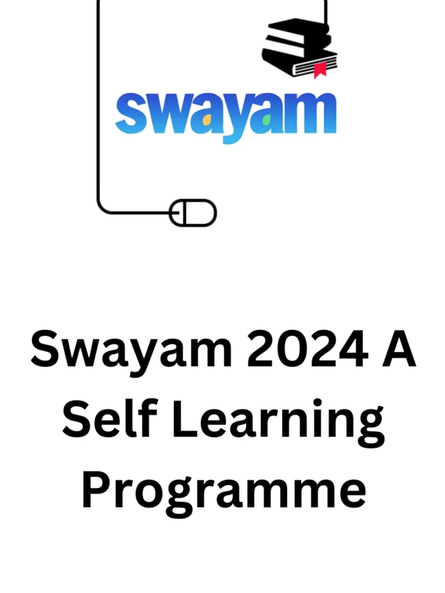 Swayam 2024: A Self Learning Programme