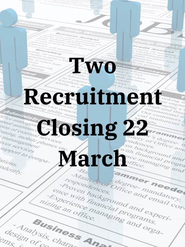 Two Recruitments closing