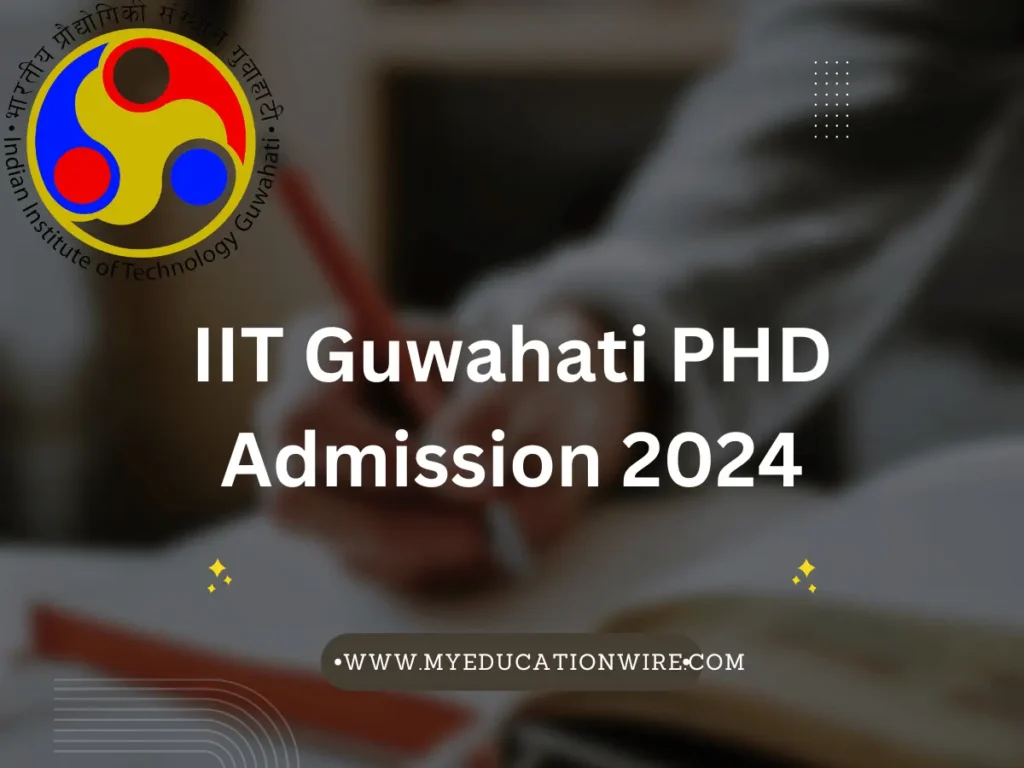 IIT Guwahati PHD Admission 2024