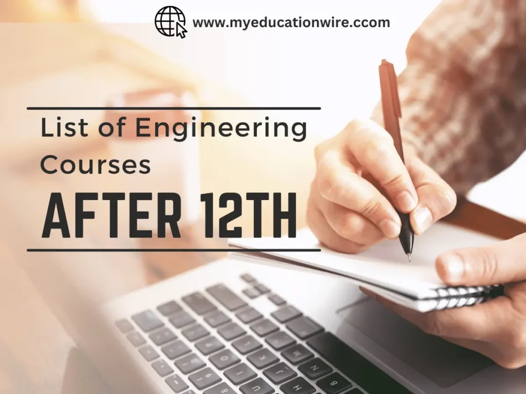 List of Engineering Courses After 12th