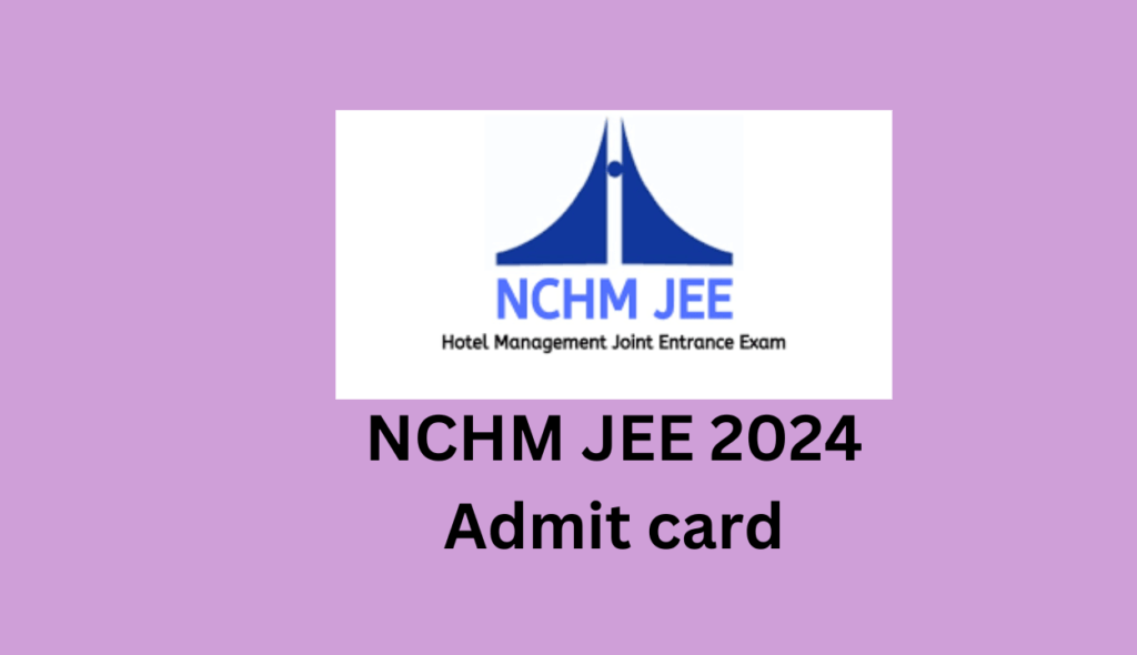 NCHM JEE 2024 Admit Card