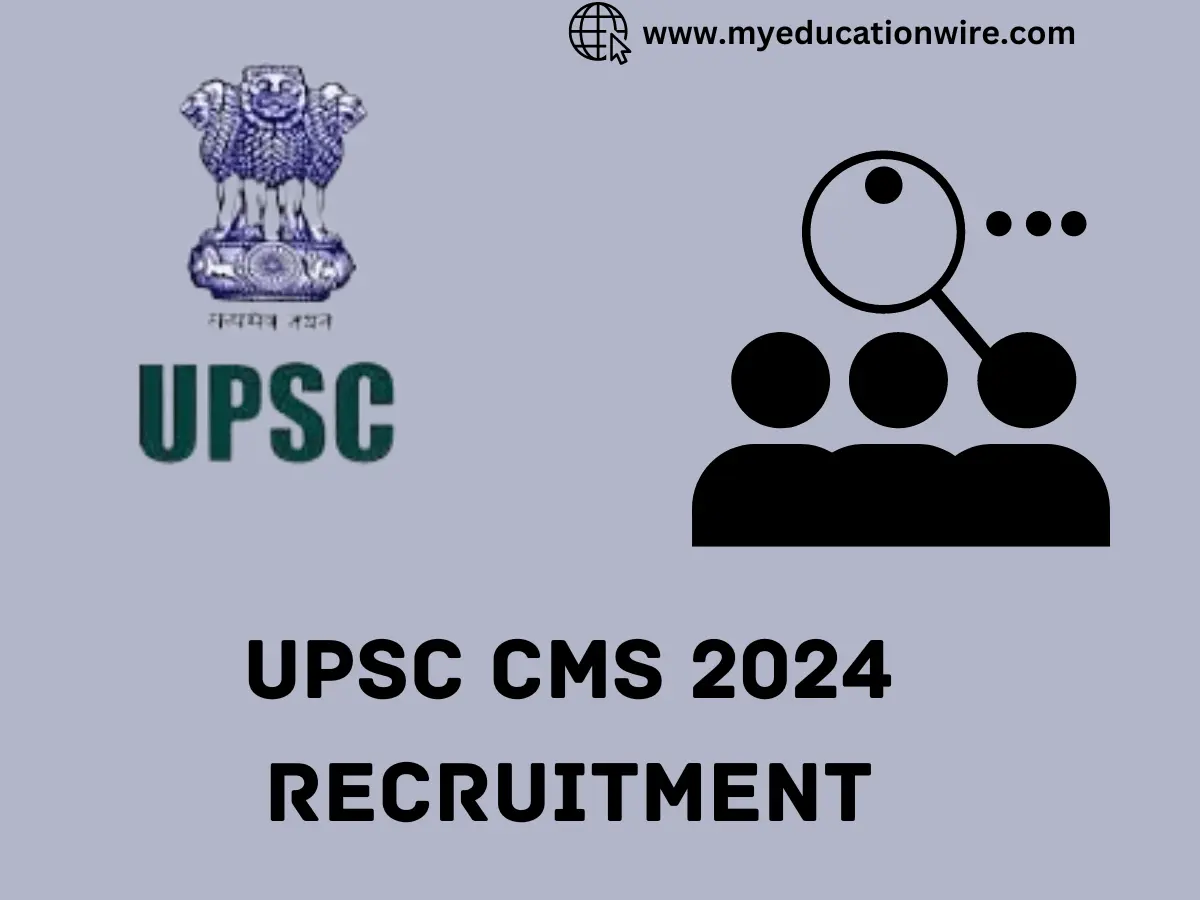 UPSC CMS 2024 Recruitment, Notification Out, 827 Vacancies Out, Eligibility