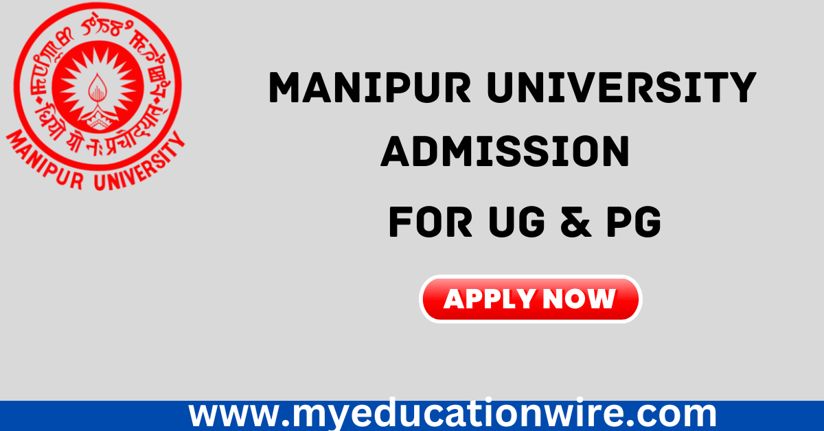 MANIPUR UNIVERSITY ADMISSION 2024–25 for UG & PG Courses