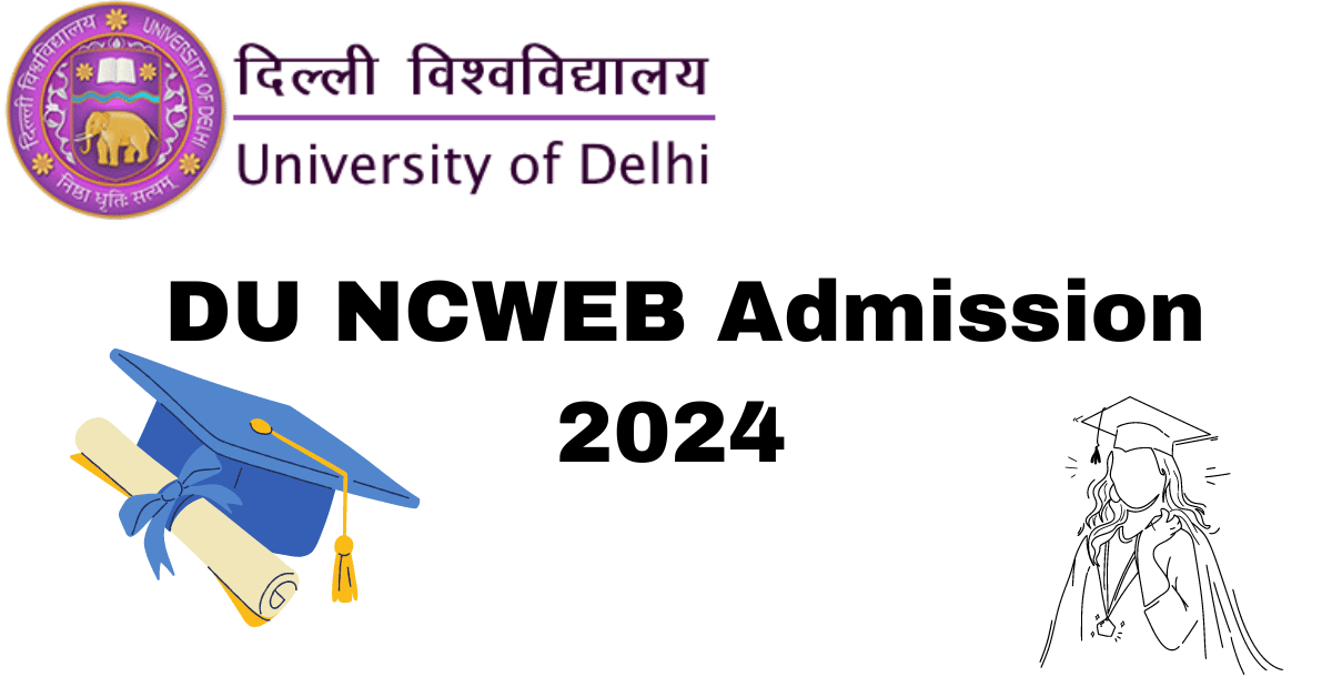 DU NCWEB Admission 2024: Check Date