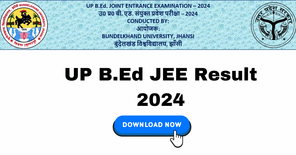 UP B.Ed JEE Result 2024, Bujhansi.ac.in: Download UP BEd Scorecard Here