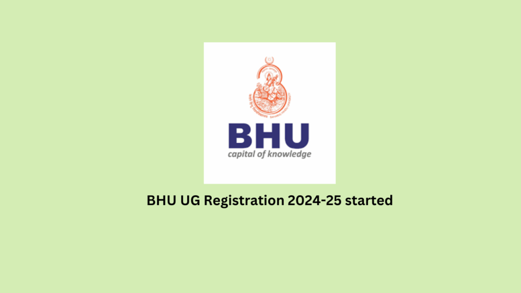 BHU UG Registration 2024-25 started