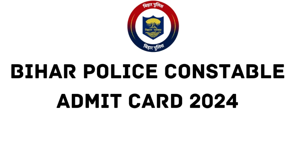 Bihar Police Constable Admit Card 2024