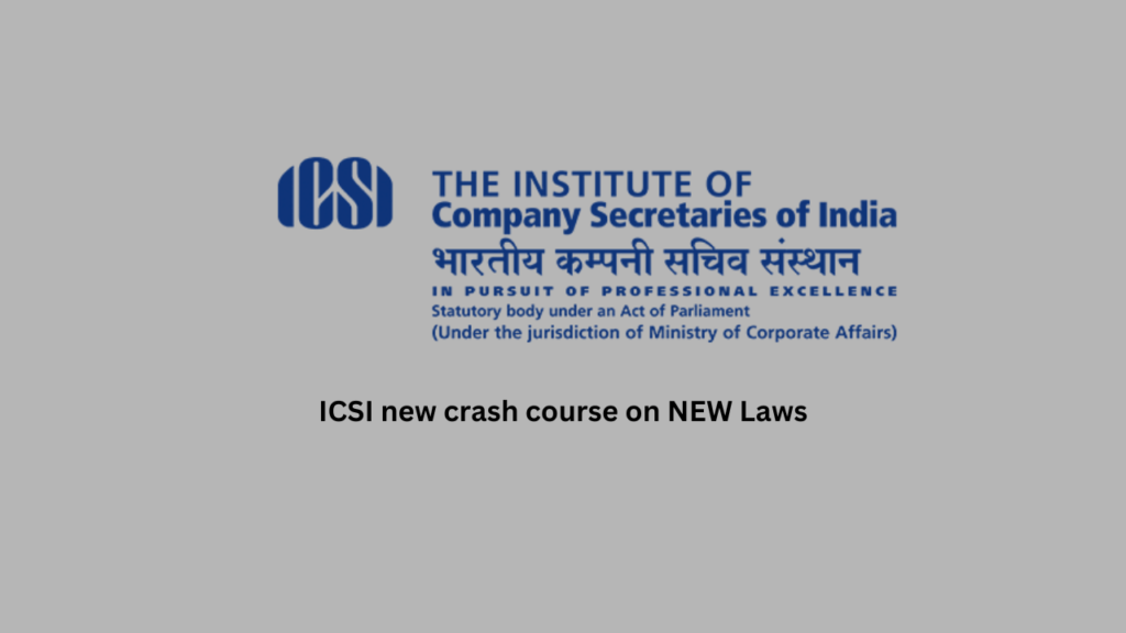 ICSI new crash course on NEW Laws