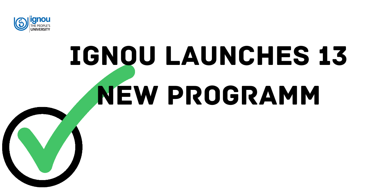 IGNOU Launches New 13 Programm