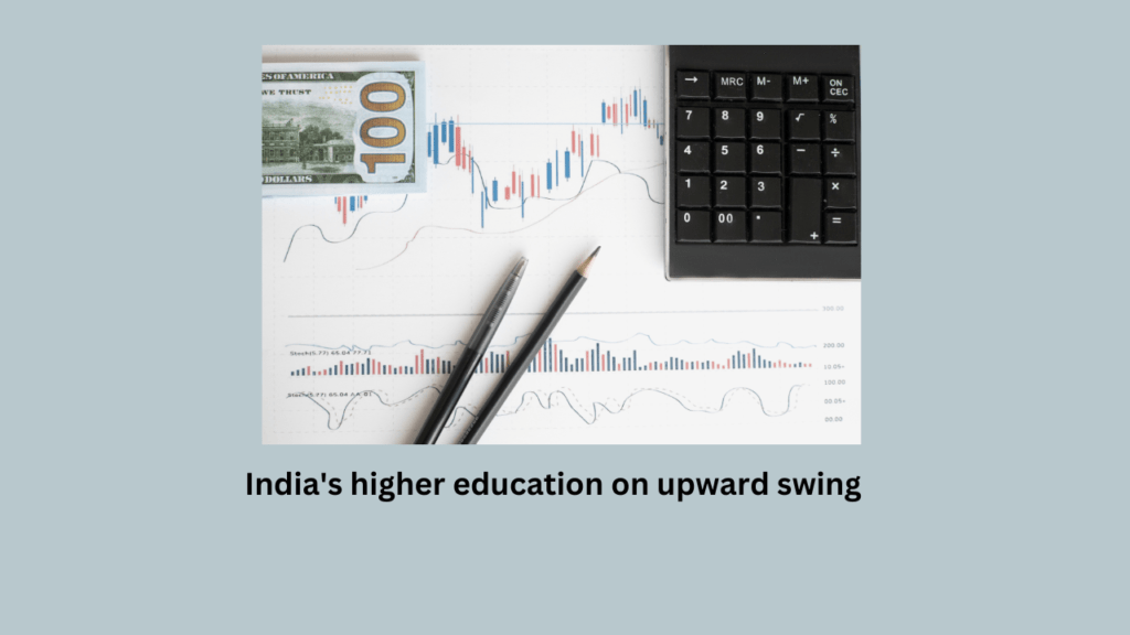 India's Higher Education on upward swing