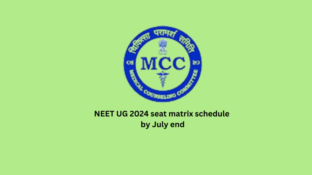 NEET UG 2024 seat matrix schedule by July end