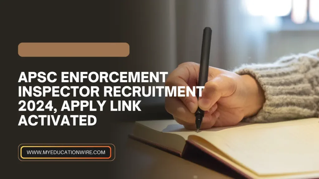 APSC Enforcement Inspector Recruitment 2024, Apply Link Activated