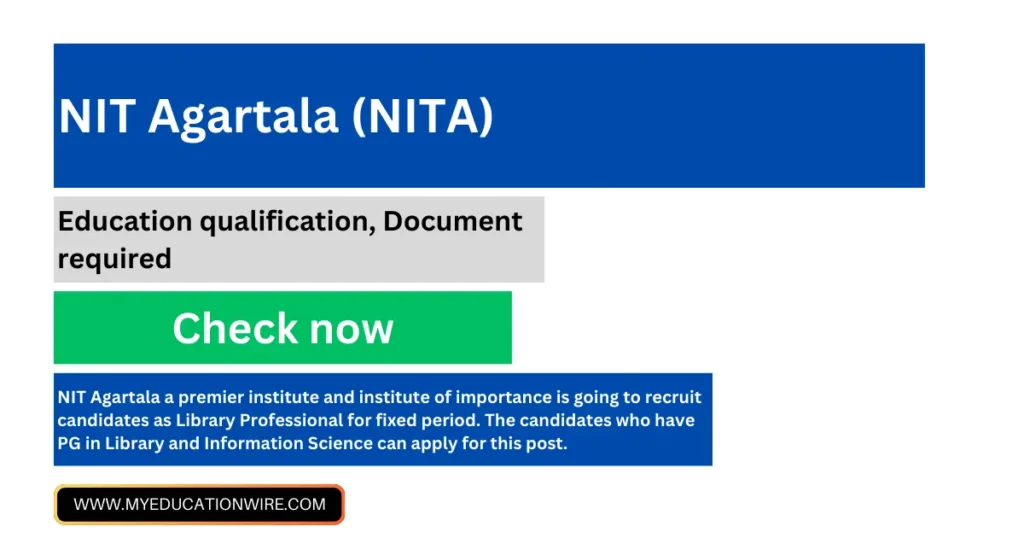 NIT Agartala (NITA): Education qualification, Document required