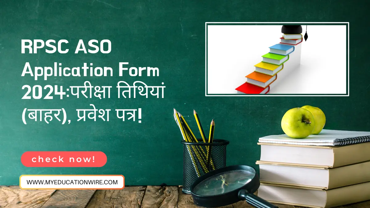 RPSC ASO Application Form 2024:परीक्षा तिथियां (बाहर), प्रवेश पत्र!