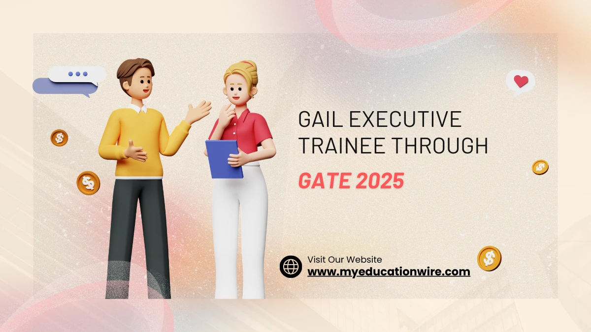 GAIL Executive Trainee Through GATE 2025 : Important Dates, Age criteria, Eligibilty