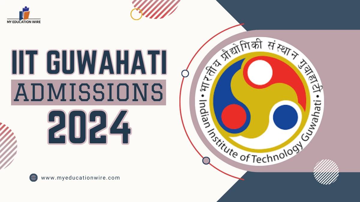 IIT Guwahati Admissions 2024