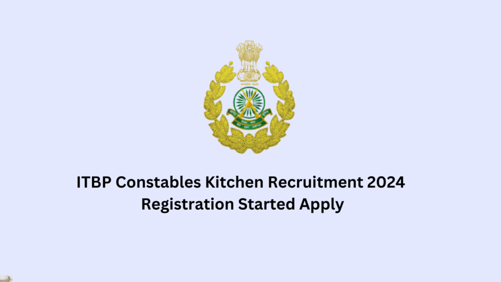 ITBP Constables (Kitchen) Recruitment