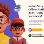 Indian Navy SSC Officer Notification 2024: Apply for 250 Vacancies!