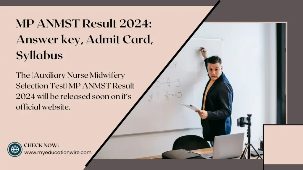 MP ANMST Result 2024: Answer key, Admit Card, Syllabus