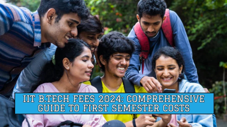 IIT B.TECH FEES 2024