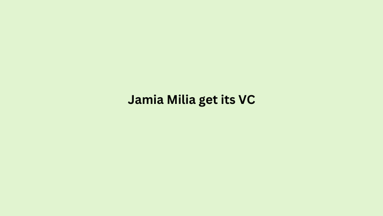 Jamia Milia gets its VC