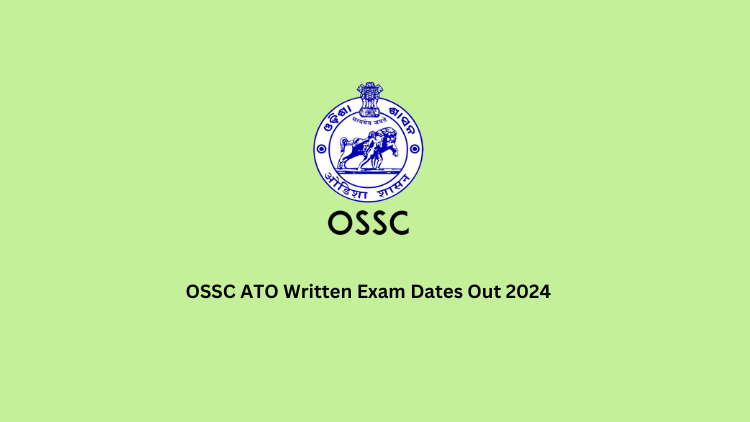 OSSC ATO Written Exam Dates Out 2024