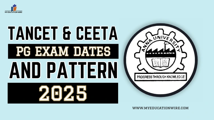 TANCET & CEETA PG Exam Dates and Pattern 2025