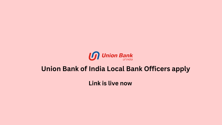 Union Bank of India Local Bank Officers apply