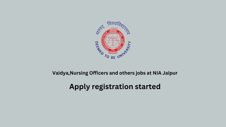 Vaidya,Nursing Officers and others jobs at NIA Jaipur