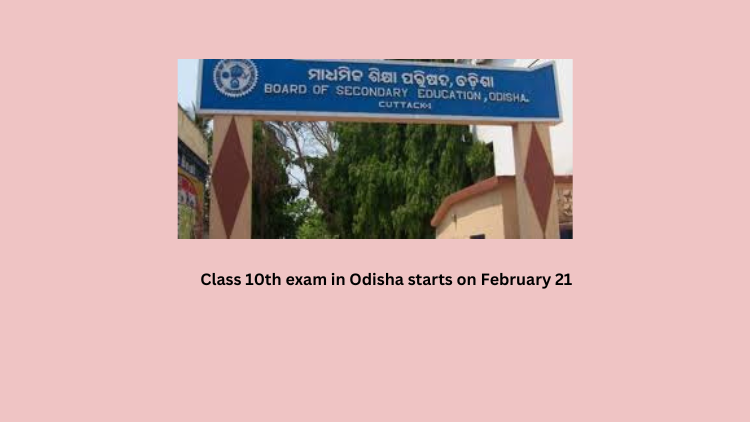 Class 10th exam in Odisha starts on February 21