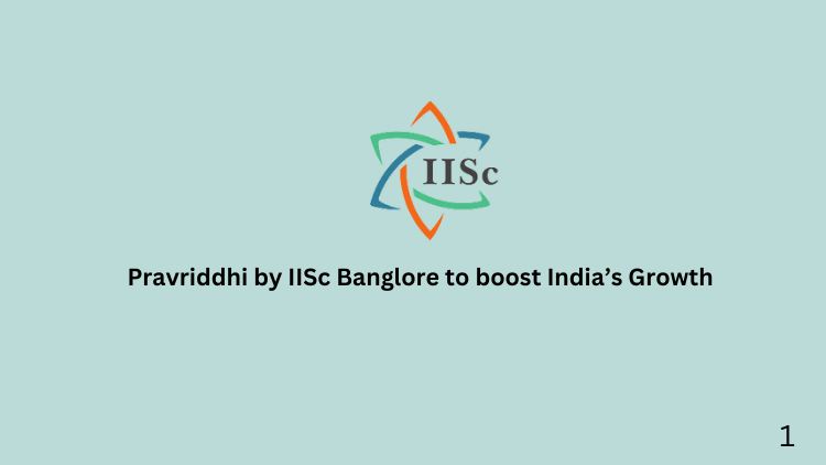 Pravriddhi by IISc Banglore to boost India’s Growth