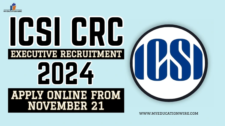 ICSI CRC Executive Recruitment 2024