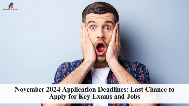 November 2024 Application Deadlines