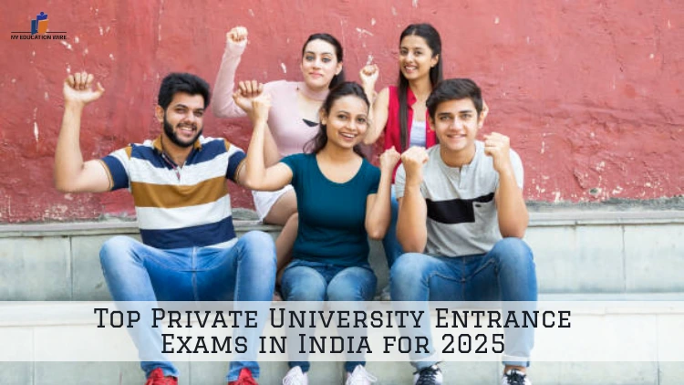 Top Private University Entrance Exams in India for 2025