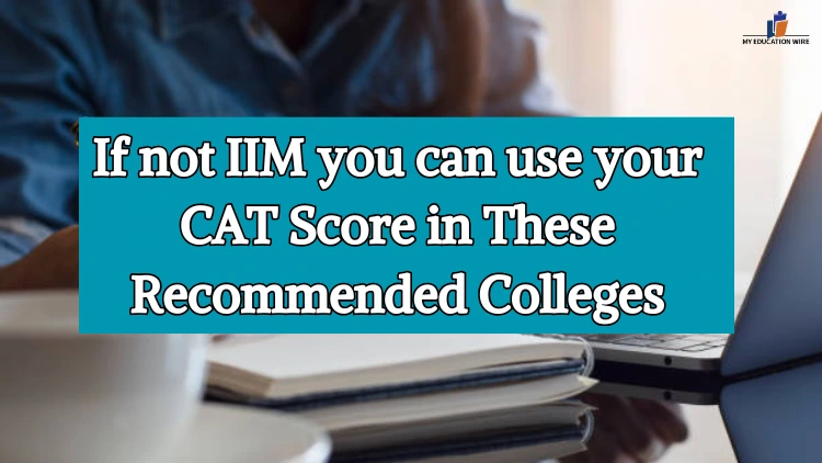 CAT Score in These Recommended Colleges