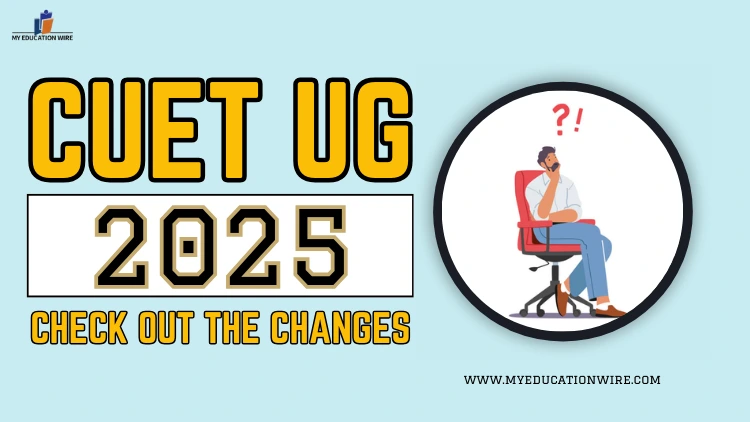 CUET UG 2025 Check Out the Changes