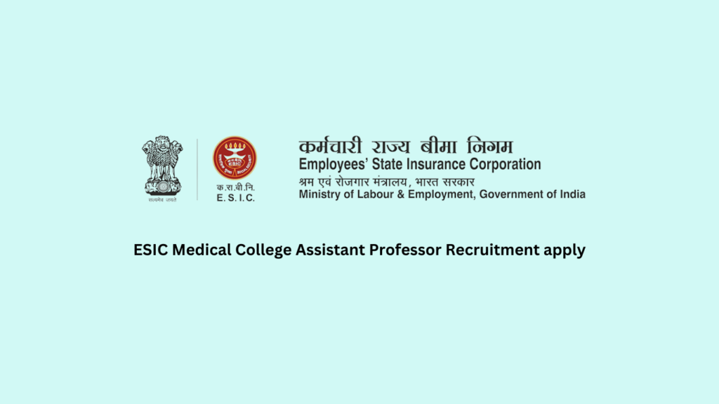 ESIC Medical College Assistant Professor Recruitment apply