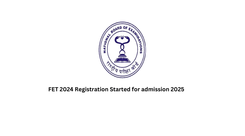 FET 2024 Registration Started for admission 2025