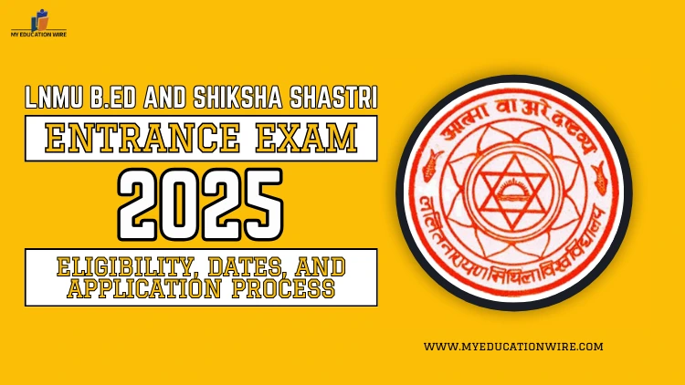 LNMU B.Ed and Shiksha Shastri Entrance Exam 2025