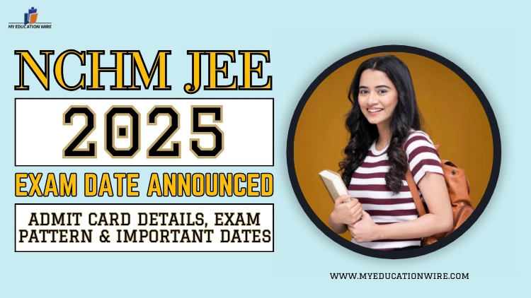 NCHM JEE 2025 Exam Date Announced