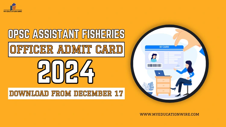 OPSC Assistant Fisheries Officer Admit Card 2024