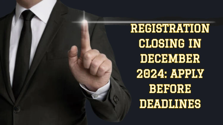 Registration Closing in December 2024