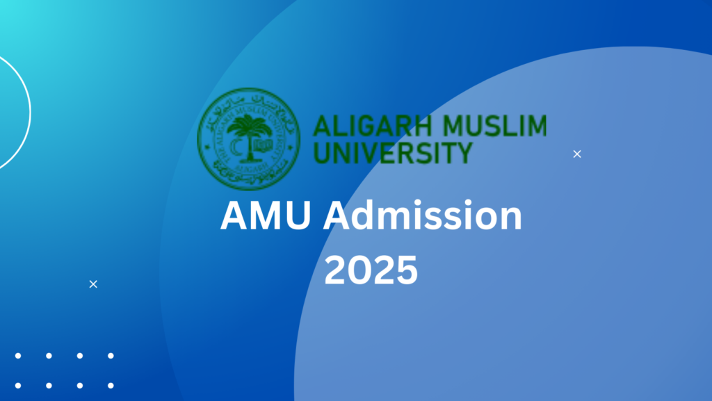 AMU Admission 2025