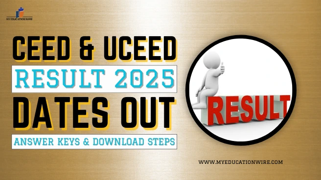 CEED and UCEED Result 2025 Dates