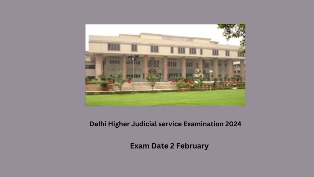 Delhi Higher Judicial service Examination 2024