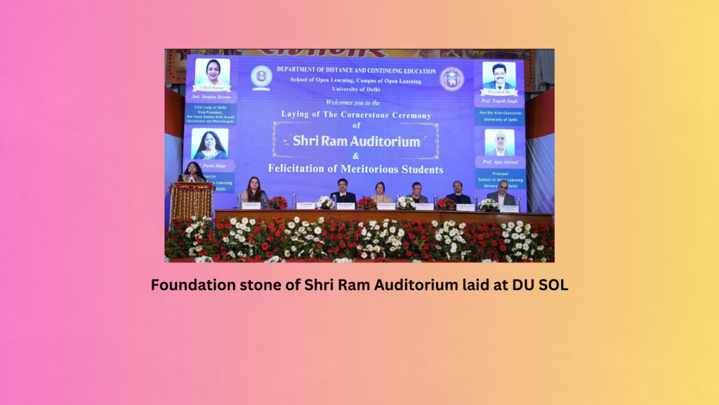 Foundation stone of Shri Ram Auditorium laid at DU SOL