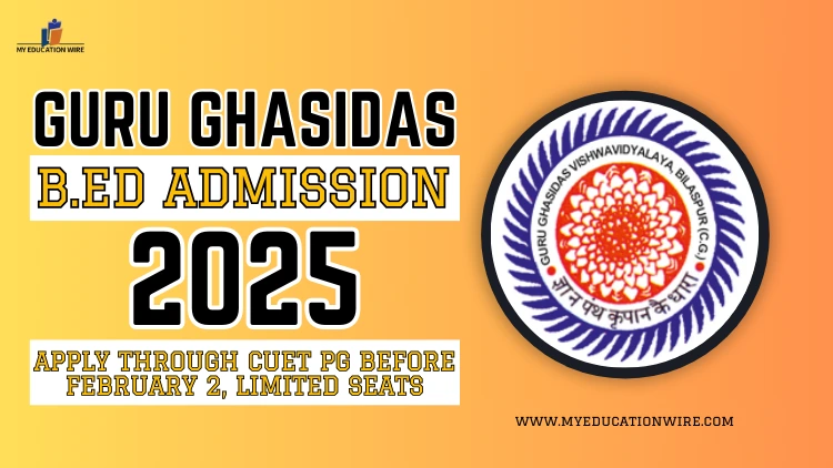 Guru Ghasidas B.Ed Admission 2025